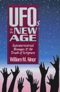 UFOs in the New Age: Extraterrestrial Messages and the Truth of Scripture