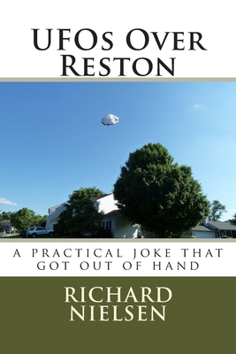 UFOs Over Reston: A practical joke that got out of hand - Nielsen, Richard