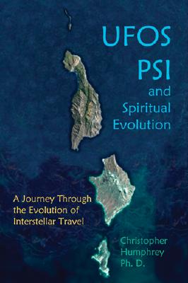 UFOs Psi and Spiritual Evolution - Humphries Ph D, Christopher J