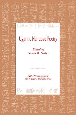 Ugaritic Narrative Poetry - Parker, Simon B (Editor)