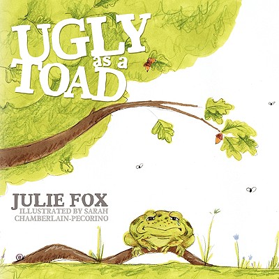 Ugly as a Toad - Fox, Julie