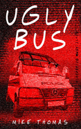 Ugly Bus - Thomas, Mike