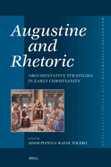 ugustine and Rhetoric: Argumentative Strategies in Early Christianity