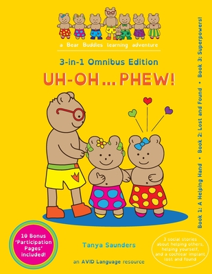 UH-OH... PHEW!: 3 fun-filled Bear Buddies learning adventure stories about helping others, helping yourself, and a cochlear implant lost and found! - 