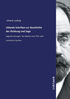 Uhlands Schriften Zur Geschichte Der Dichtung Und Sage - Uhland, Ludwig