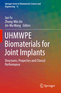 UHMWPE Biomaterials for Joint Implants: Structures, Properties and Clinical Performance