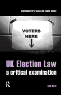 UK Election Law: A Critical Examination