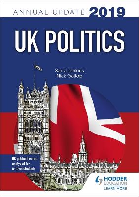 UK Politics Annual Update 2019 - Jenkins, Sarra, and Gallop, Nick