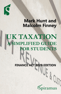 UK Taxation: a simplified guide for students: Finance Act 2020 edition