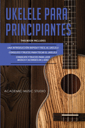 Ukelele Para Principiantes: 3 en 1 - Una introduccin rpida y fcil al ukelele + Consejos y trucos para tocar el ukelele + leer msica y acordes en 7 das