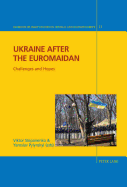 Ukraine After the Euromaidan: Challenges and Hopes