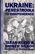 Ukraine: Perestroika to Independence