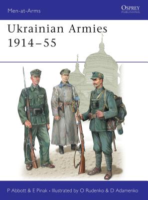 Ukrainian Armies 1914-55 - Abbott, Peter, and Pinak, Eugene