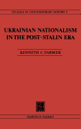 Ukrainian Nationalism in the Post-Stalin Era: Myth, Symbols and Ideology in Soviet Nationalities Policy