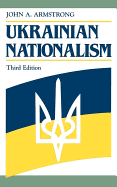 Ukrainian Nationalism - Armstrong, John Alexander