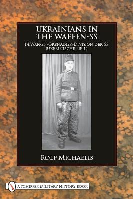 Ukrainians in the Waffen-SS - Michaelis, Rolf