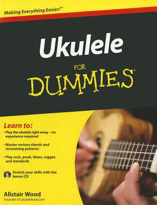 Ukulele For Dummies - Wood, Alistair