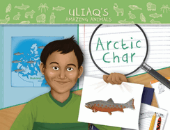 Uliaq's Amazing Animals: Arctic Char: English Edition
