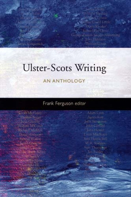 Ulster-Scots Writing: An Anthology Volume 7 - Ferguson, Frank (Editor)