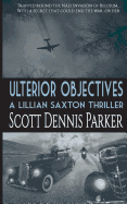 Ulterior Objectives: A Lillian Saxton Thriller