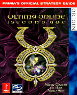 Ultima Online: The Second Age: Prima's Official Strategy Guide - Prima Publishing, and IMGS, Inc., and Ladyman, David