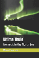 Ultima Thule: Nemesis in the North Sea