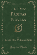 Ultimas Paginas Novela (Classic Reprint)
