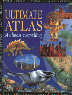 Ultimate Atlas of Almost Everything - Parker, Steve, and Morgan, Sally, and Steele, Philip