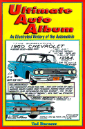 Ultimate Auto Album: An Illustrated History of the Automobile - Burness, Ted