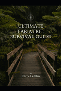 Ultimate Bariatric Survival Guide