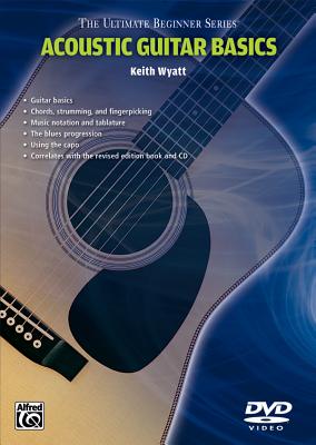 Ultimate Beginner Acoustic Guitar Basics: Steps One & Two, DVD - Wyatt, Keith