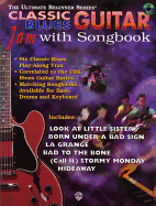 Ultimate Beginner Guitar Jam with Songbook: Classic Blues, Book & CD