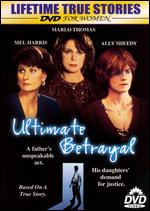 Ultimate Betrayal - Donald Wrye