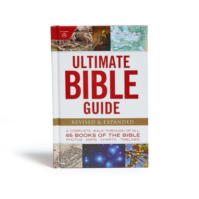 Ultimate Bible Guide: A Complete Walk-Through of All 66 Books of the Bible / Photos Maps Charts Timelines - Holman Bible Publishers