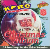 Ultimate Christmas Album: KFRC 610 AM 99.7 FM - Various Artists