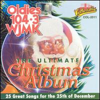 Ultimate Christmas Album: WJMK 104.3 Chicago - Various Artists