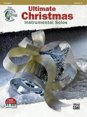 Ultimate Christmas Instrumental Solos: Trumpet, Book & Online Audio/Software/PDF - Galliford, Bill (Editor)