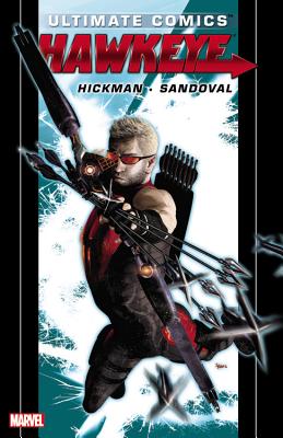 Ultimate Comics Hawkeye by Jonathan Hickman - Hickman, Jonathan (Text by)