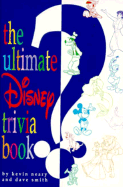 Ultimate Disney Trivia Quiz Book - Smith, Dave, and Neary, Kevin, and Smith, David, Dr., Msn, RN