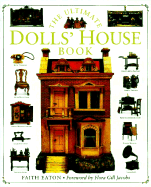 Ultimate Dolls' House Book - Eaton, Faith, and Jacobs, Flora Gill (Foreword by)