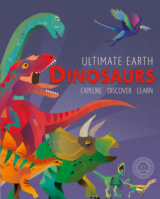 Ultimate Earth: Dinosaurs - Baker, Miranda