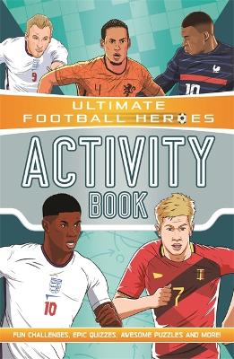 Ultimate Football Heroes Activity Book (Ultimate Football Heroes - the No. 1 football series): Fun challenges, epic quizzes, awesome puzzles and more! - Fitzgerald, Ian