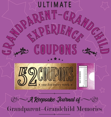 Ultimate Grandparent - Grandchild Experience Coupons - Joy Holiday Family, and Natale, Nicole (Creator)