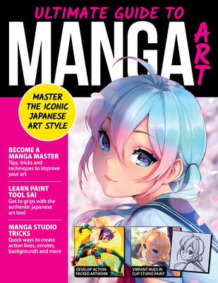 Ultimate Guide to Manga Art: Master the Modern Japanese Art Style - April Madden Ilya Kuvshinov Heikala Asia Ladowska Djamila Knopf