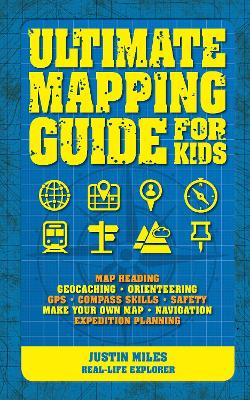 Ultimate Guide To Mapping - Miles, Justin