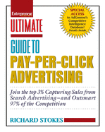 Ultimate Guide to Pay Per Click Advertising: Join the Top 3% Capturing Sales from Search Advertising-And Outsmart 97% of the Competition