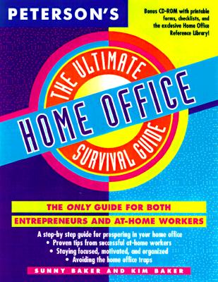 Ultimate Home Office Survival Guide - Baker, Sunny, Ph.D., and Peterson's, and Baker, Kim