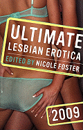 Ultimate Lesbian Erotica - Foster, Nicole (Editor)