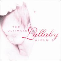 Ultimate Lullaby Album - Various Artists
