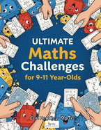 Ultimate Maths Challenges: for 9-11 Year-Olds